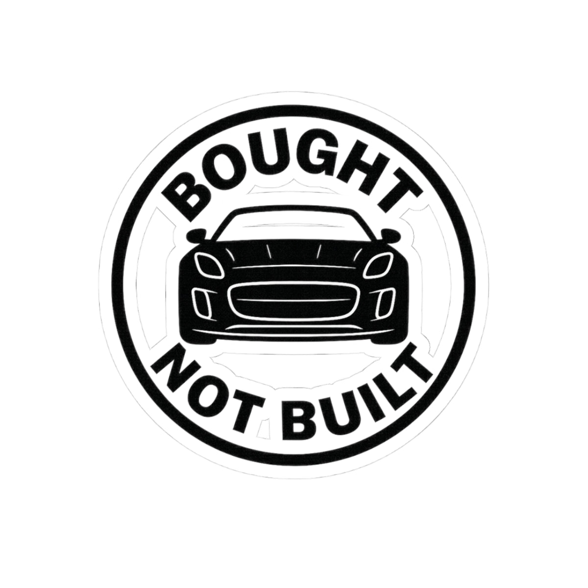 Sticker for Car Enthusiasts - 'Bought Not Built' | Laptop Decal, Car Sticker, Auto Decor, Gift for Drivers, Vinyl Decal