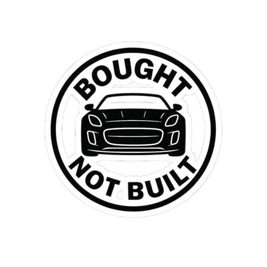 Sticker for Car Enthusiasts - 'Bought Not Built' | Laptop Decal, Car Sticker, Auto Decor, Gift for Drivers, Vinyl Decal